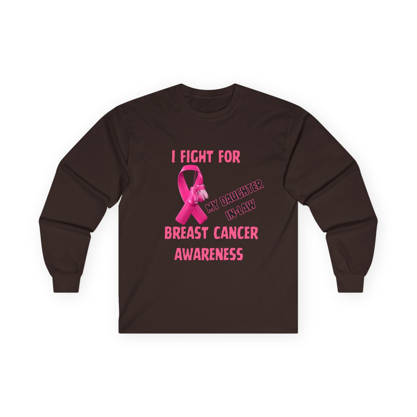 "I Fight For My Daughter In-Law" Long Sleeve T-Shirt