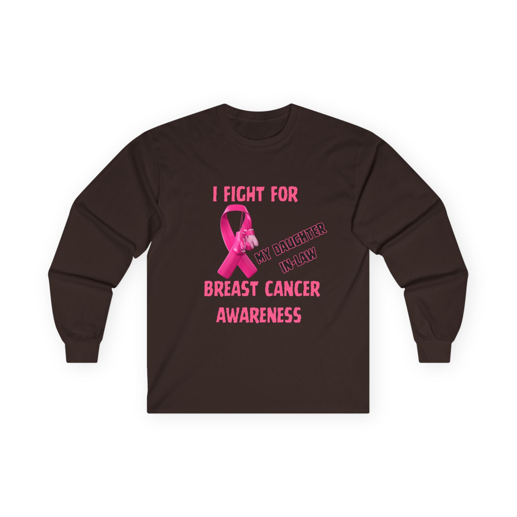 "I Fight For My Daughter In-Law" Long Sleeve T-Shirt