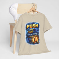"PUSH Pray Until Something Happens" Tee - Hands 1