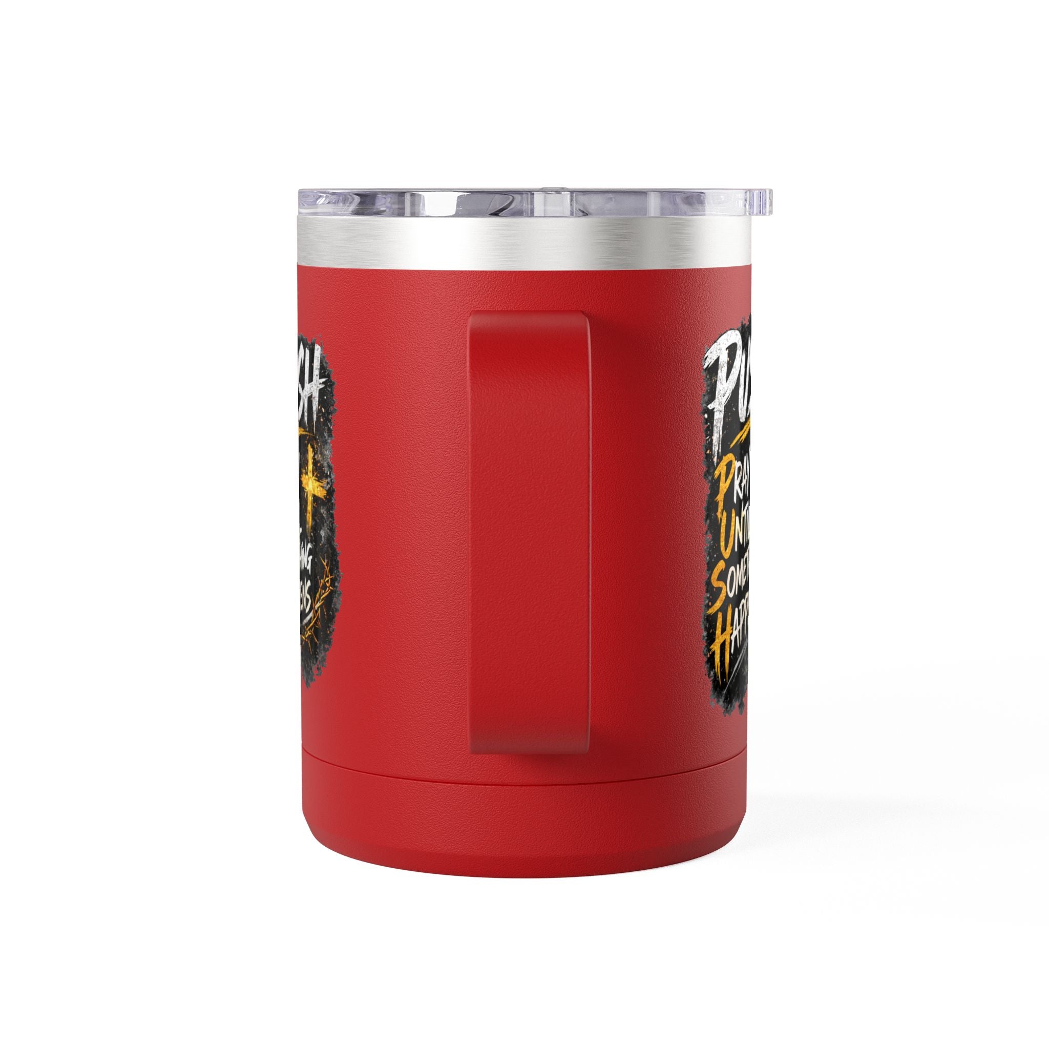 "Push: Pray Until Something Happens" 15oz Tumbler