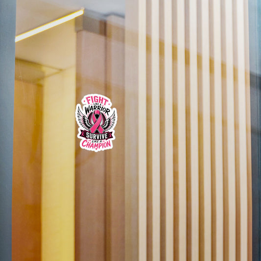 Fight Like a Warrior, Survive Like a Champion Breast Cancer Awareness Vinyl Sticker