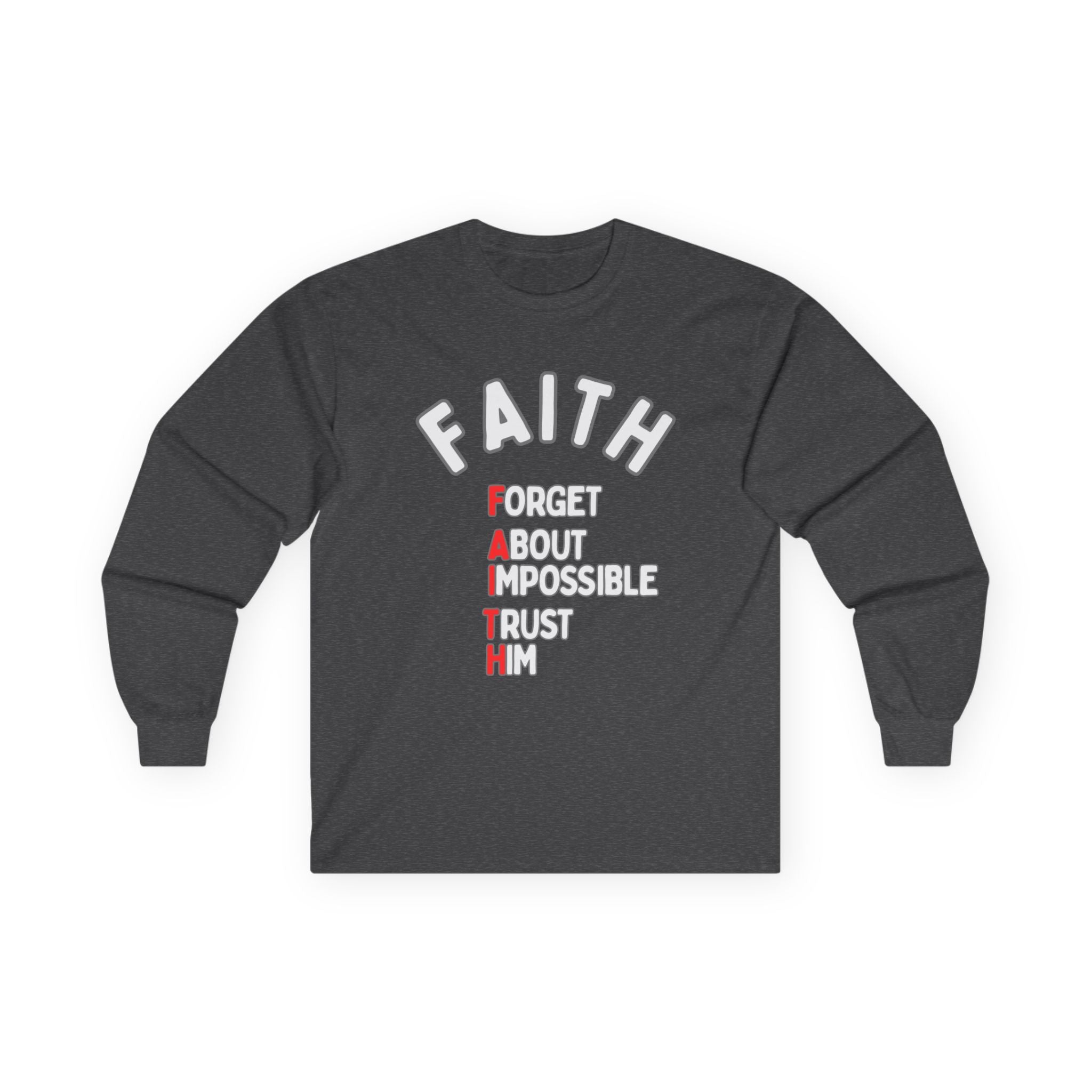 Faith Long-Sleeve Cotton Tee – Forget About Impossible, Trust Him