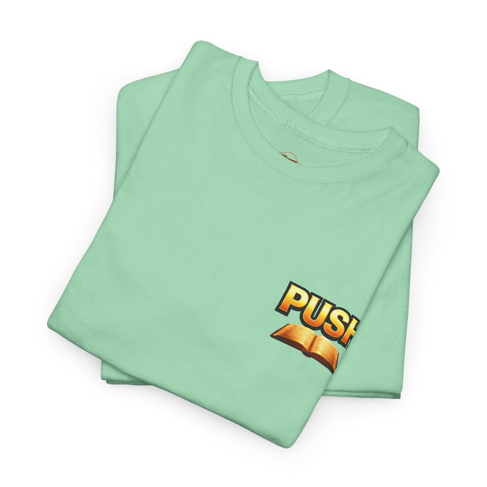 PUSH: Pray Until Something Happens Front/Back Tee - Bible