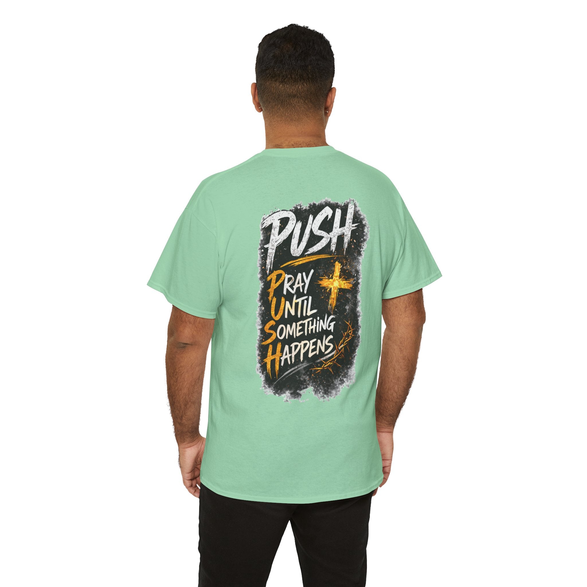 Push Pray Until Something Happens Front/Back Tee