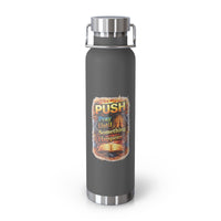 “Push: Pray Until Something Happens” 22oz Insulated Water Bottle - Bible