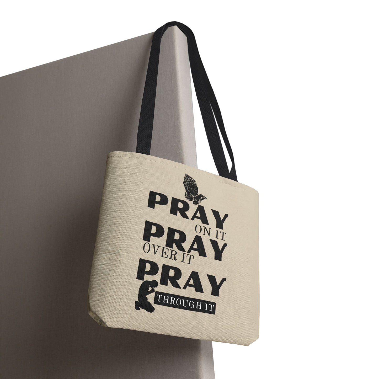 Pray On It Pray Over It Pray Through It Tote Bag - Sand