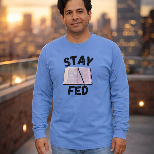 Stay Fed Long Sleeve Tee