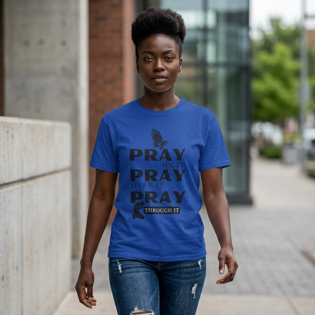 Pray On It Pray Over It Pray Through It - 7X only