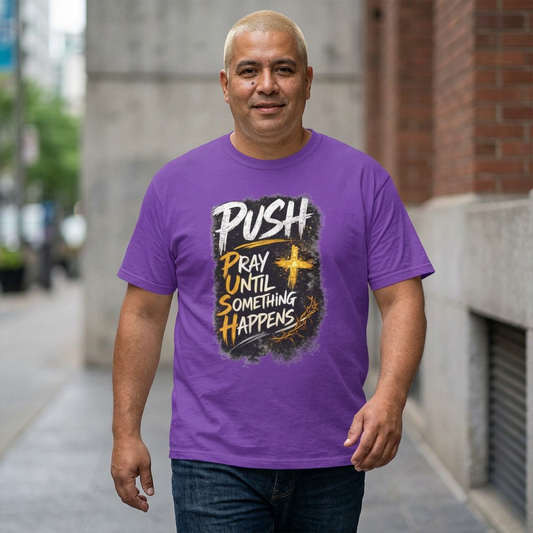 Push Pray Until Something Happens T‑Shirt — 7X only