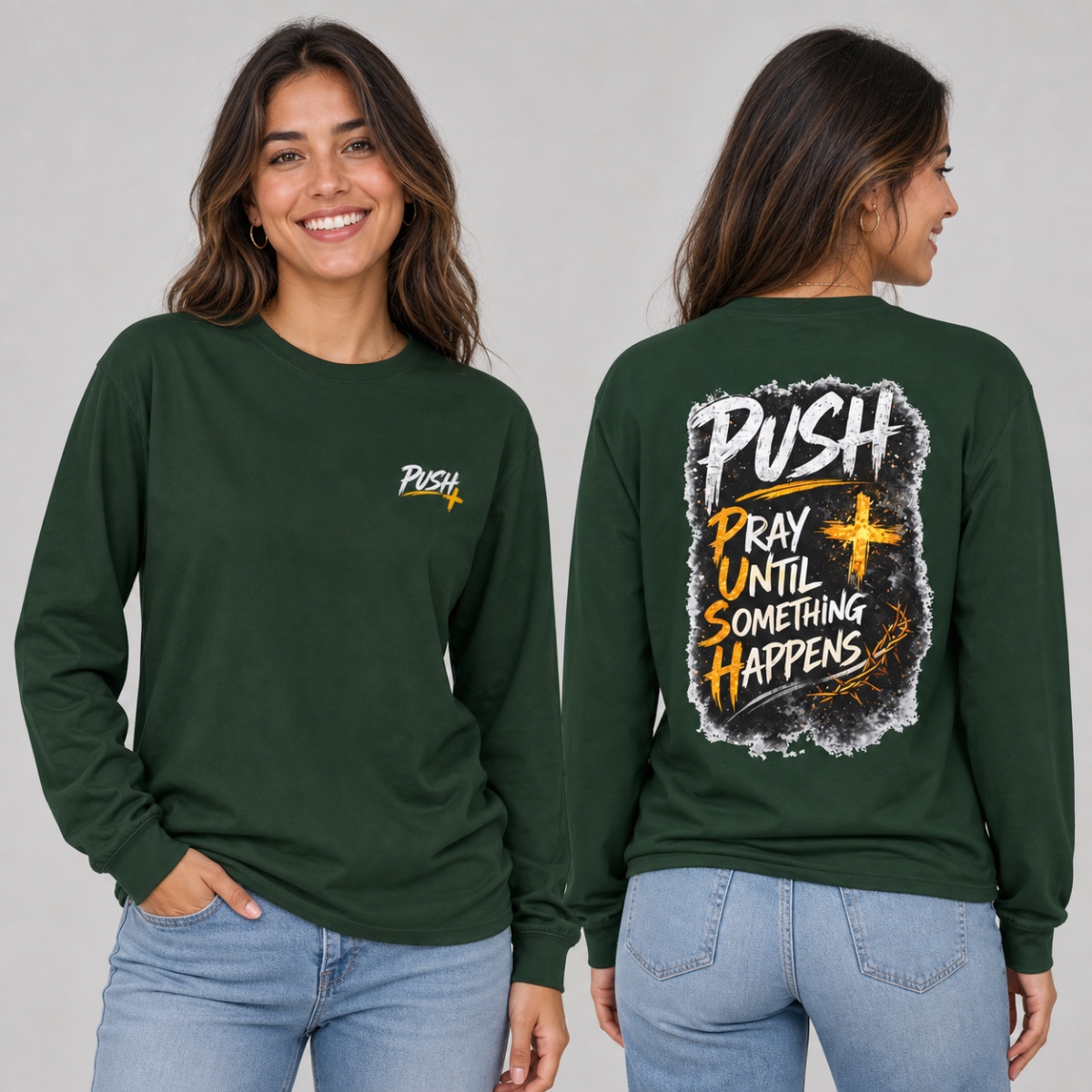 PUSH: Pray Until Something Happens Long Sleeve T-shirt front/back
