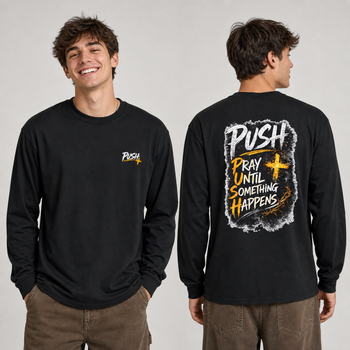 PUSH: Pray Until Something Happens Long Sleeve T-shirt front/back