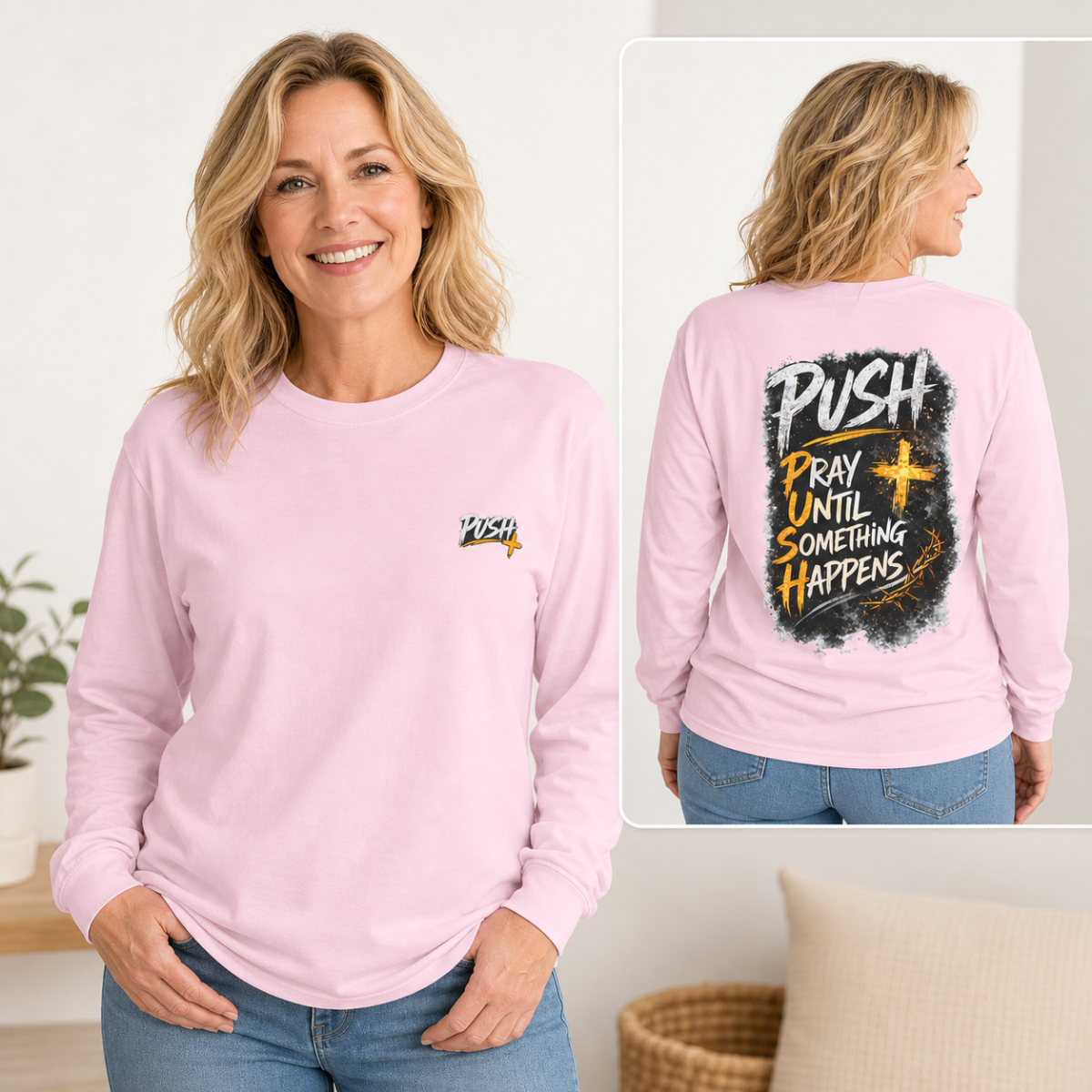 PUSH: Pray Until Something Happens Long Sleeve T-shirt front/back