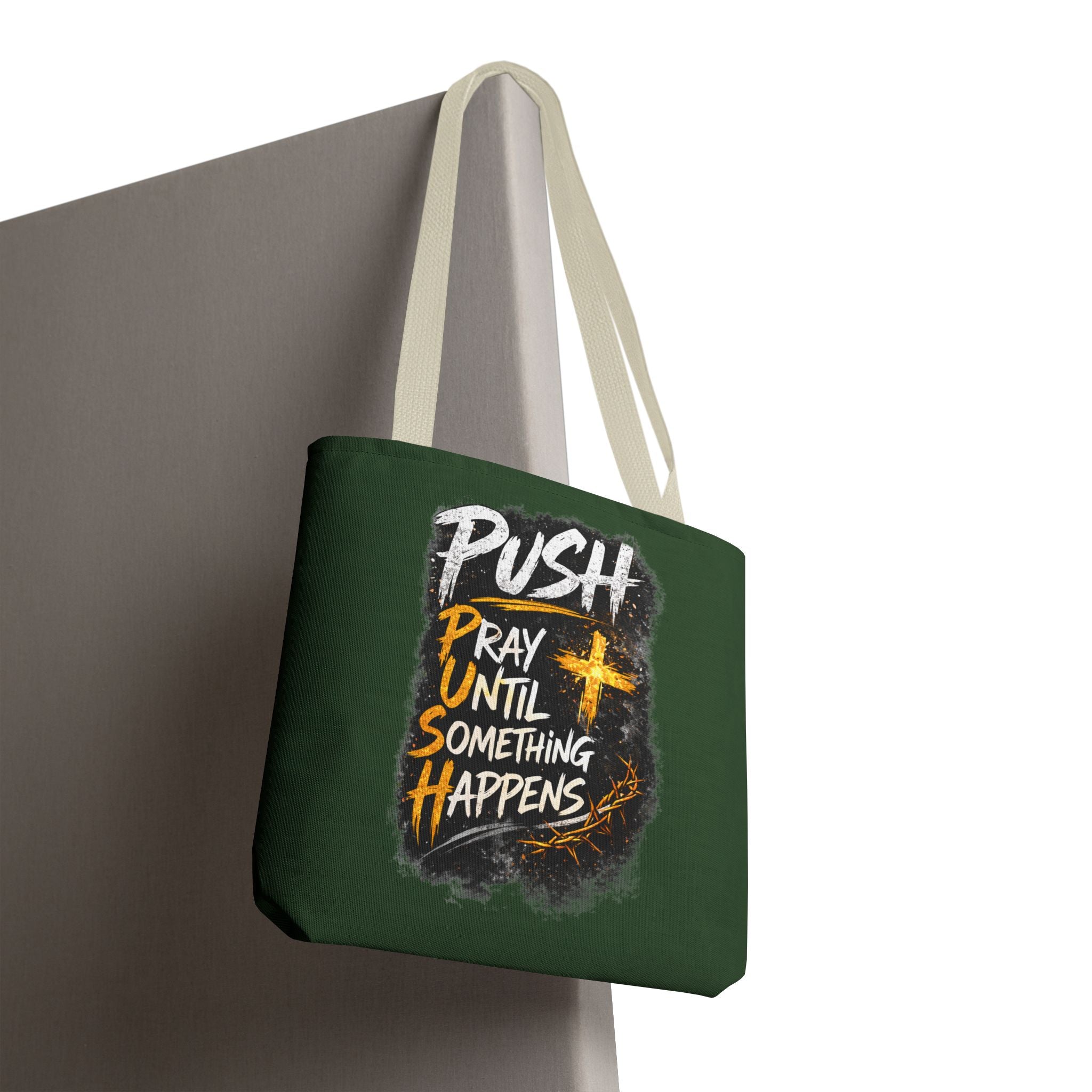 Push Pray Until Something Happens Green Tote Bag