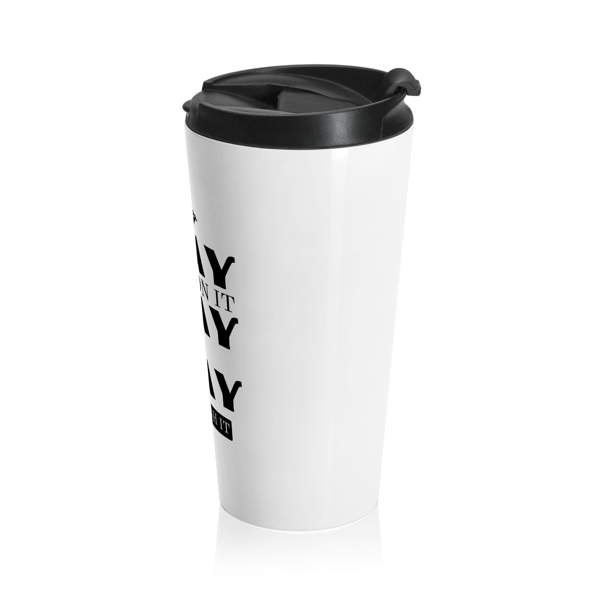 Pray On It Pray Over It Pray Through It White Stainless Steel Travel Mug