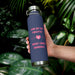 Gone But Not Forgotten 22oz Insulated Water Bottle