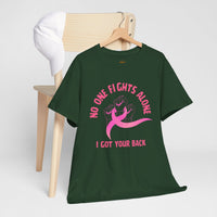 No One Fights Alone - I Got Your Back Pink Ribbon T-Shirt