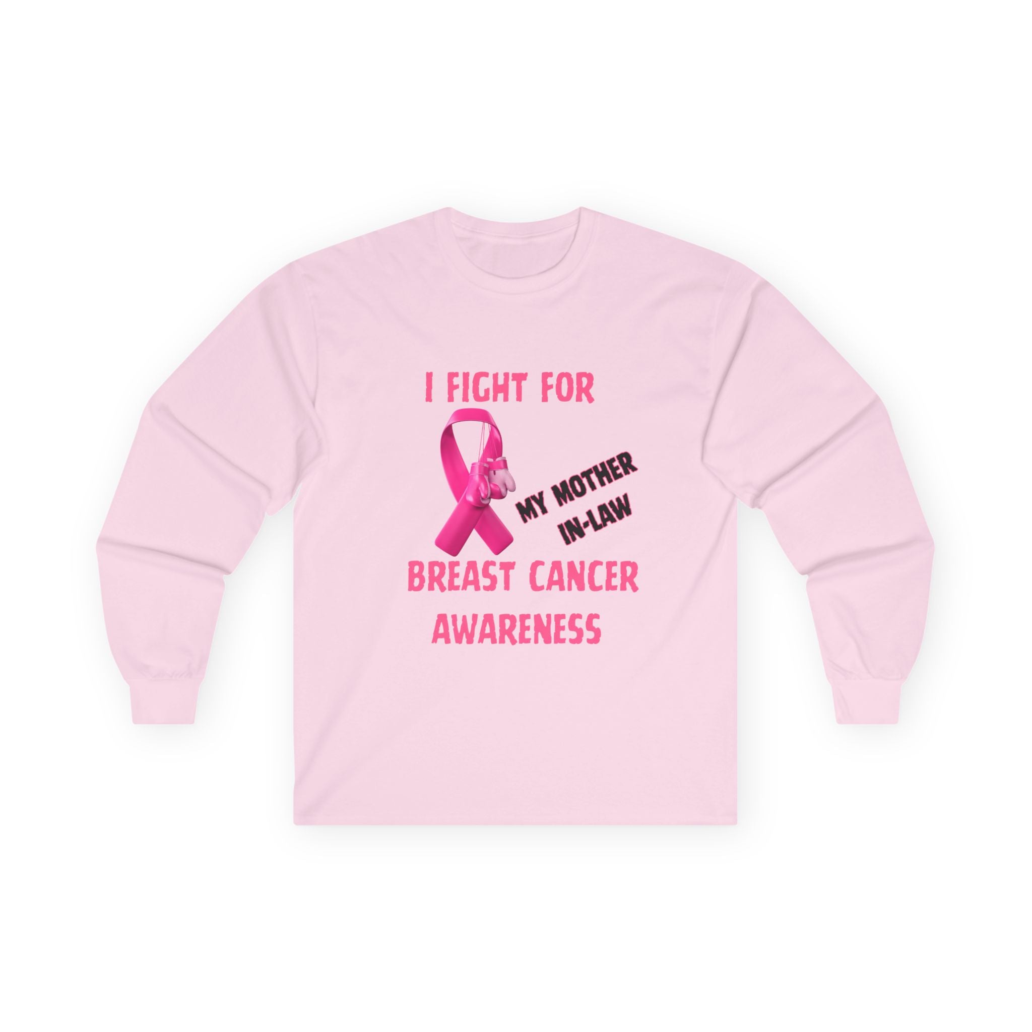 "I Fight For My Mother In-Law" Long sleeve T-shirt
