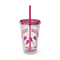 "We Fight Together" 16oz Tumbler with Straw Cup