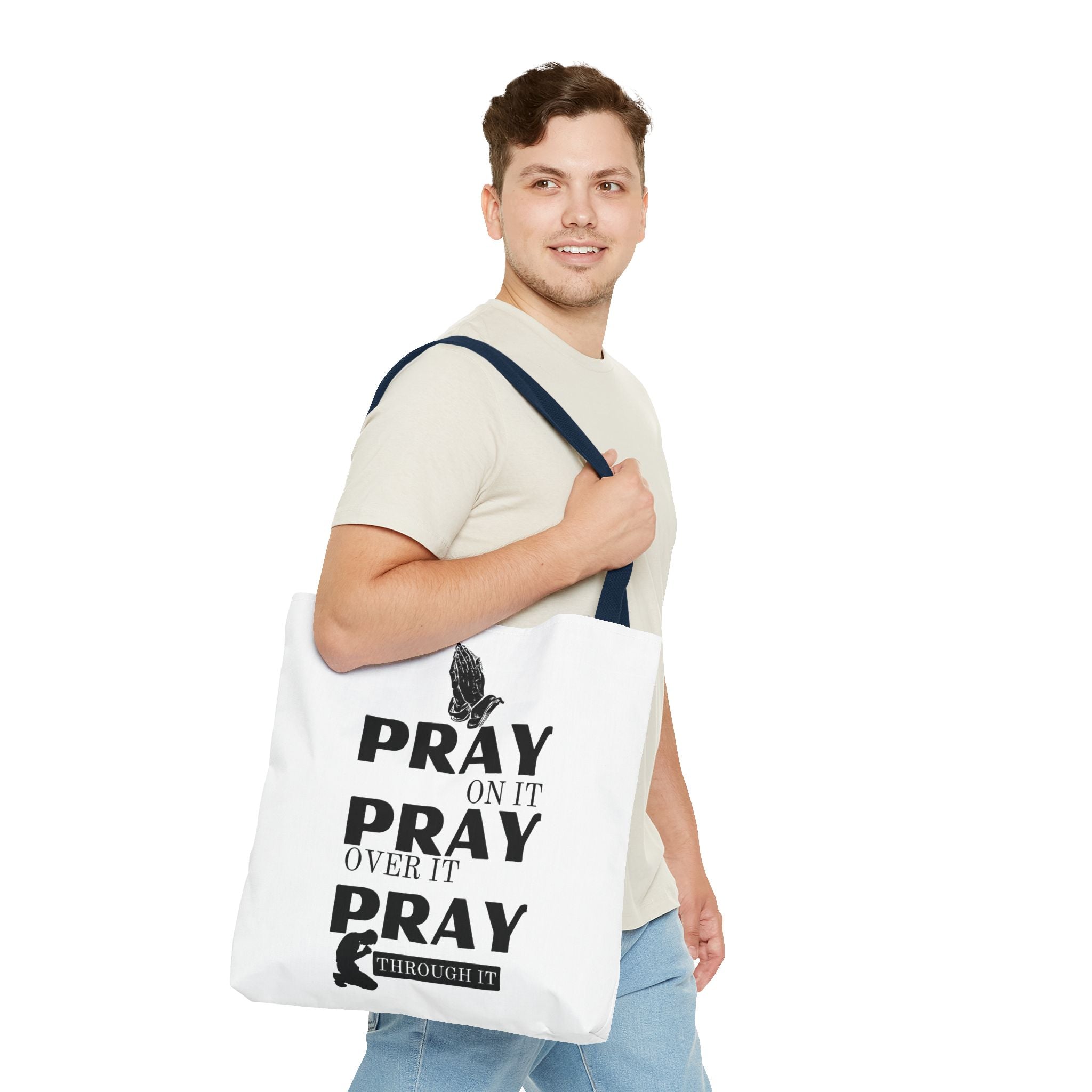 Pray On It Pray Over It Pray Through It Tote Bag - White