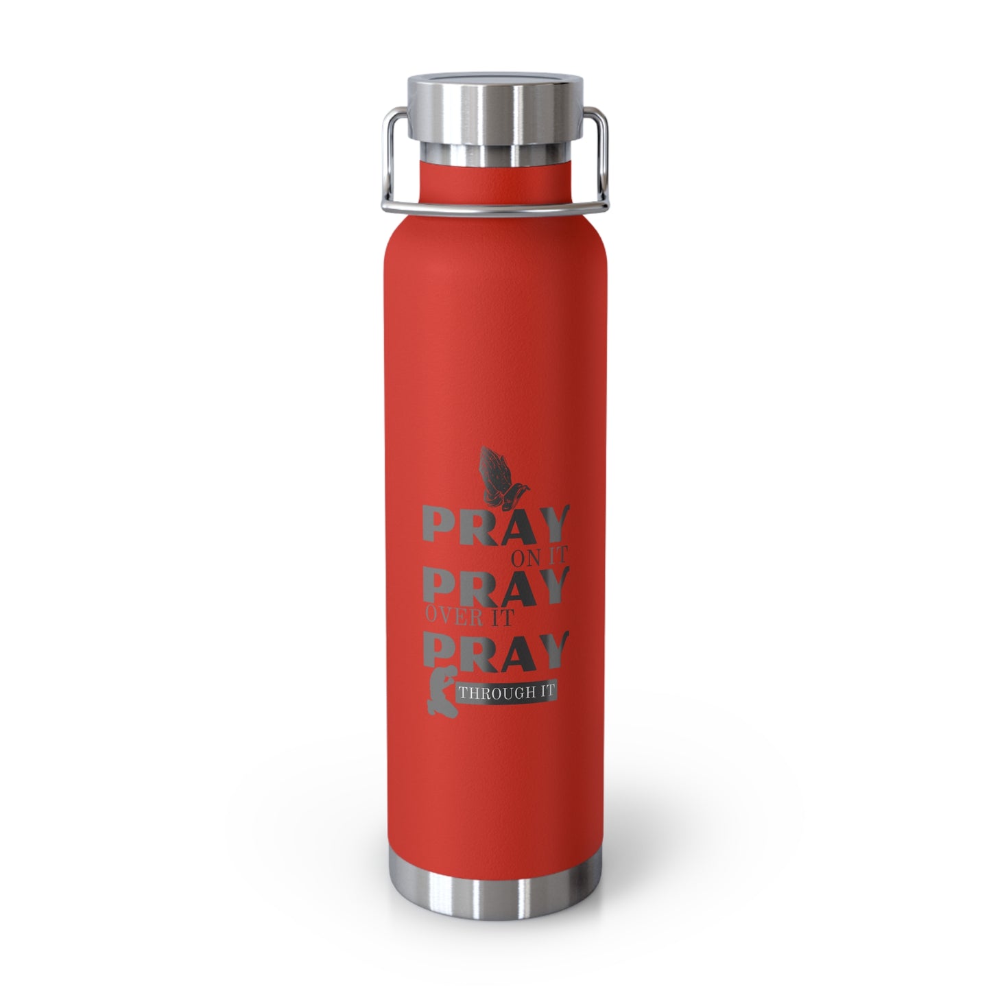 “Pray Only, Pray Over It, Pray Through It” 22oz Insulated Water Bottle
