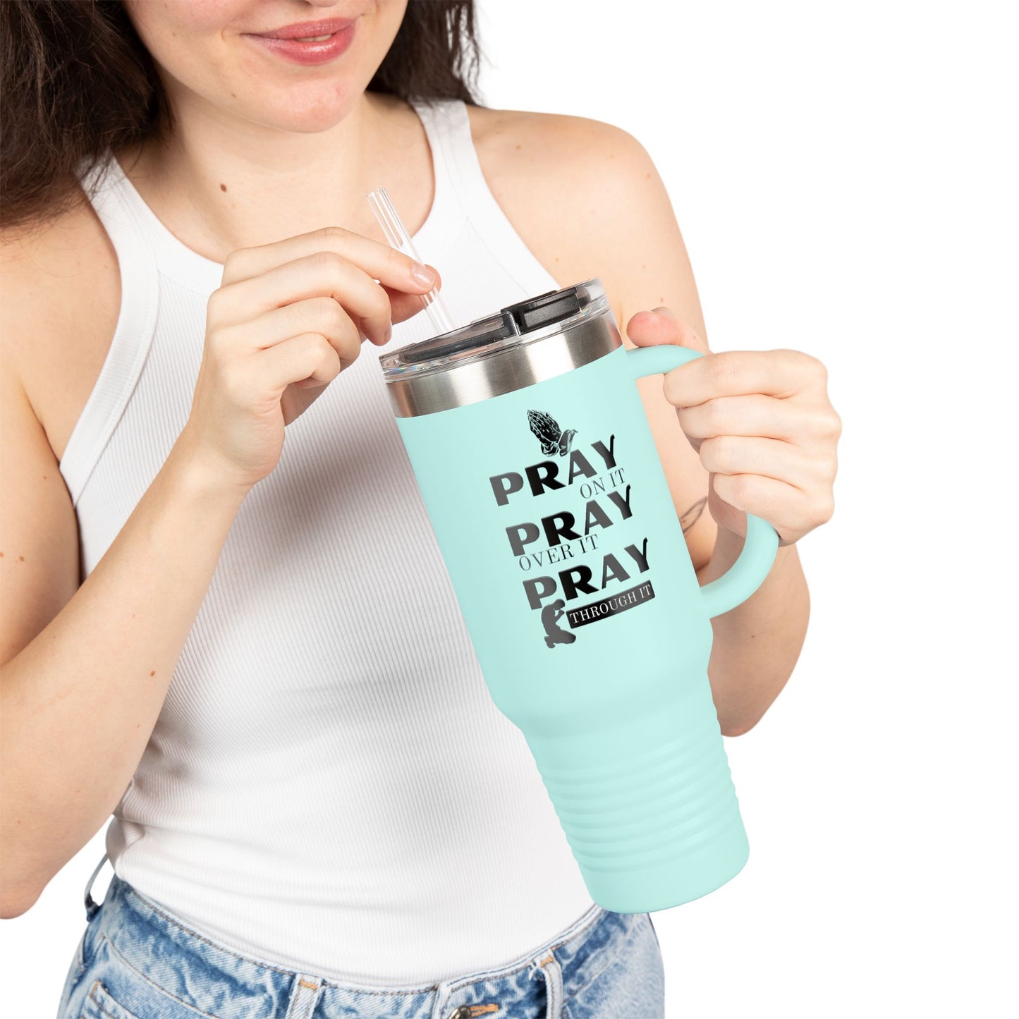 "Pray On It, Pray Over It, Pray Through It" 40oz Insulated Travel Mug