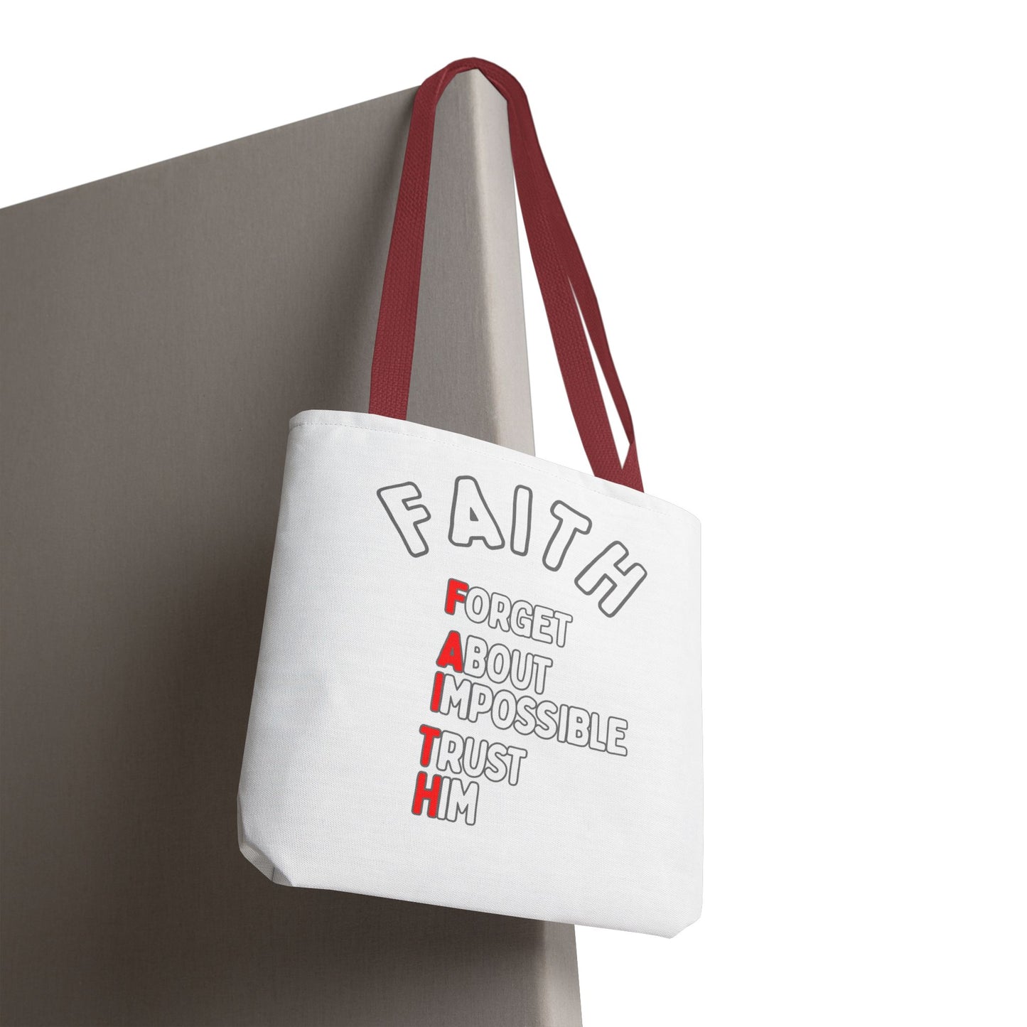 FAITH: Forget About Impossible, Trust Him Tote - White