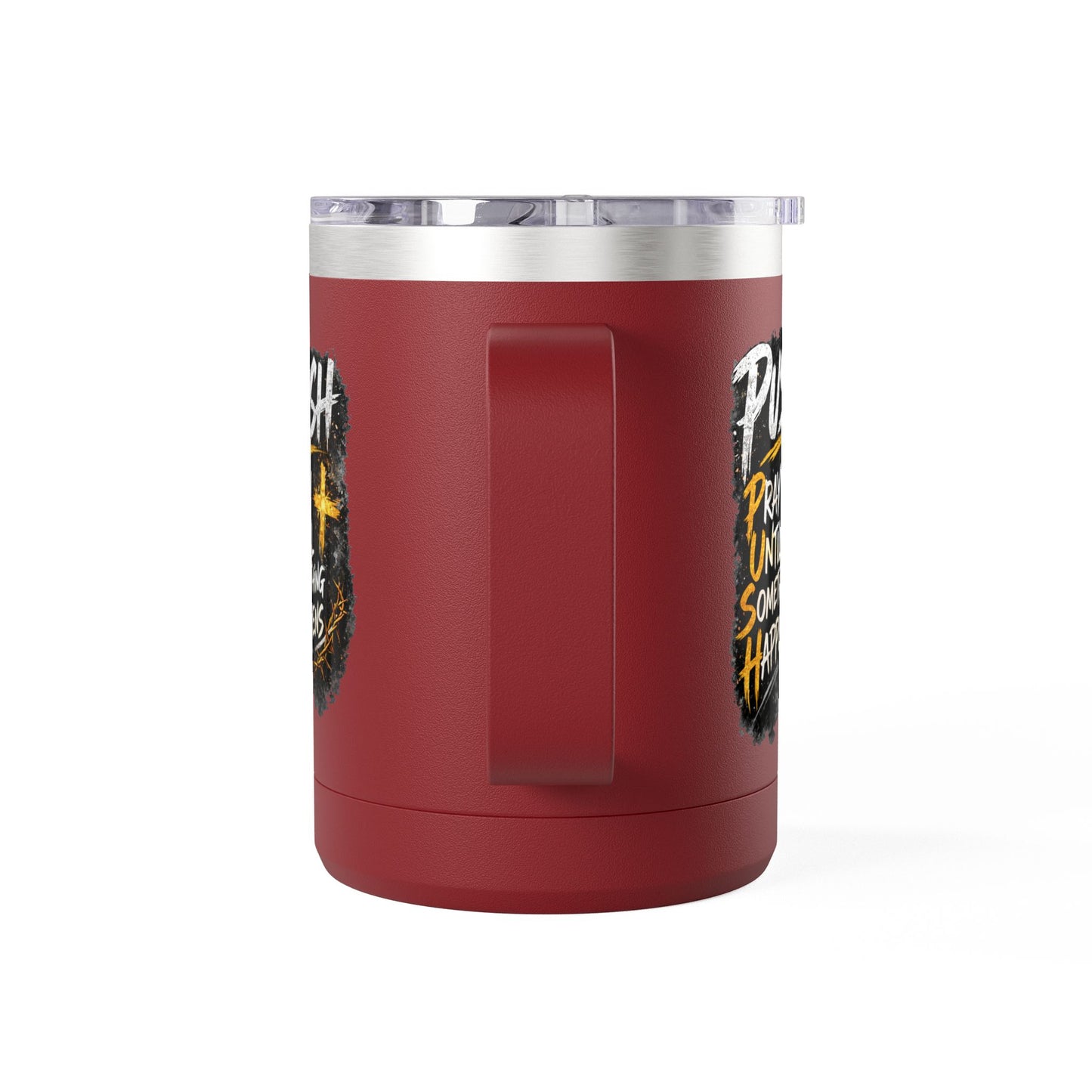 "Push: Pray Until Something Happens" 15oz Tumbler