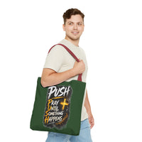Push Pray Until Something Happens Green Tote Bag