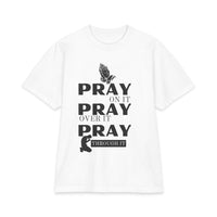 Pray On It Pray Over It Pray Through It - 7X only