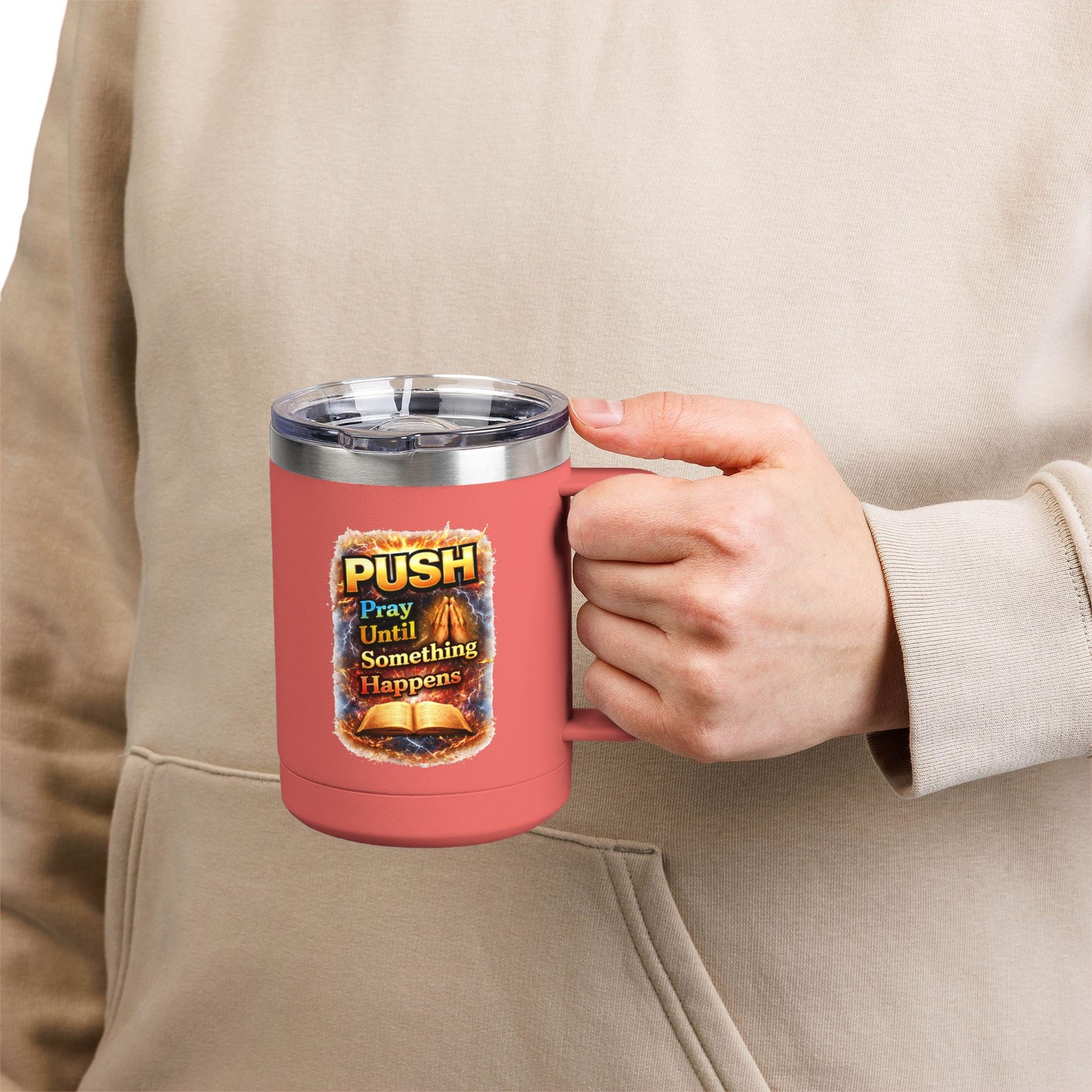 "Push: Pray Until Something Happens" 15oz Tumbler - Bible