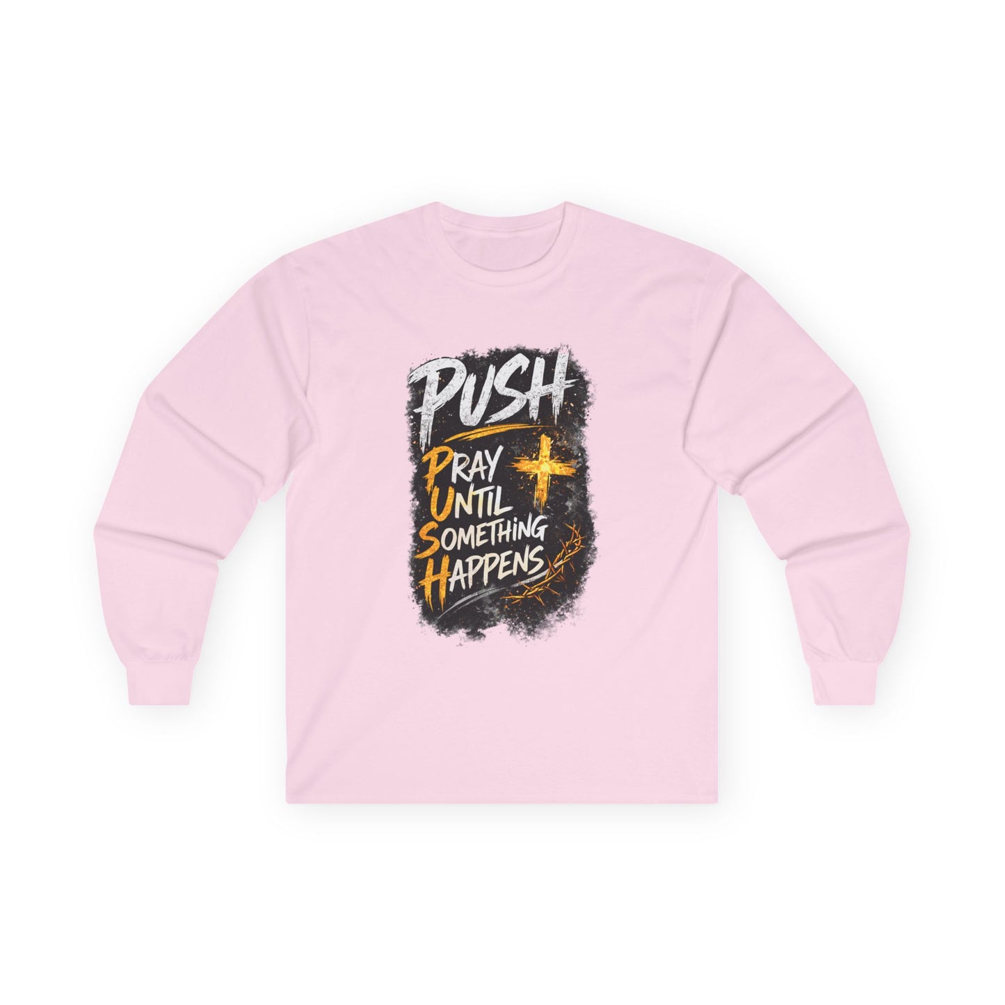 PUSH Pray Until Something Happens Long Sleeve Cotton Tee