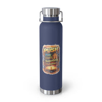 “Push: Pray Until Something Happens” 22oz Insulated Water Bottle - Bible