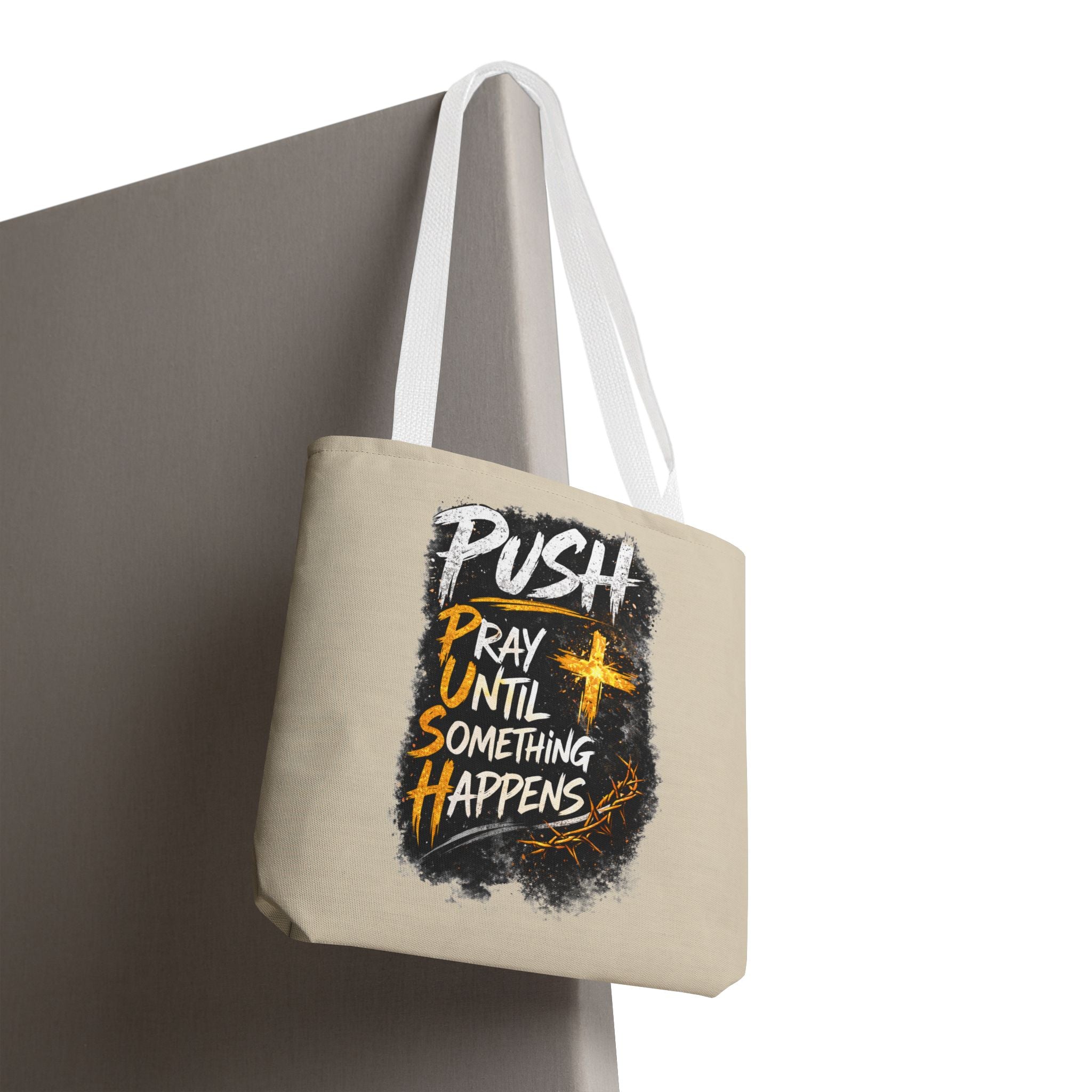 Push Pray Until Something Happens Sand Tote Bag