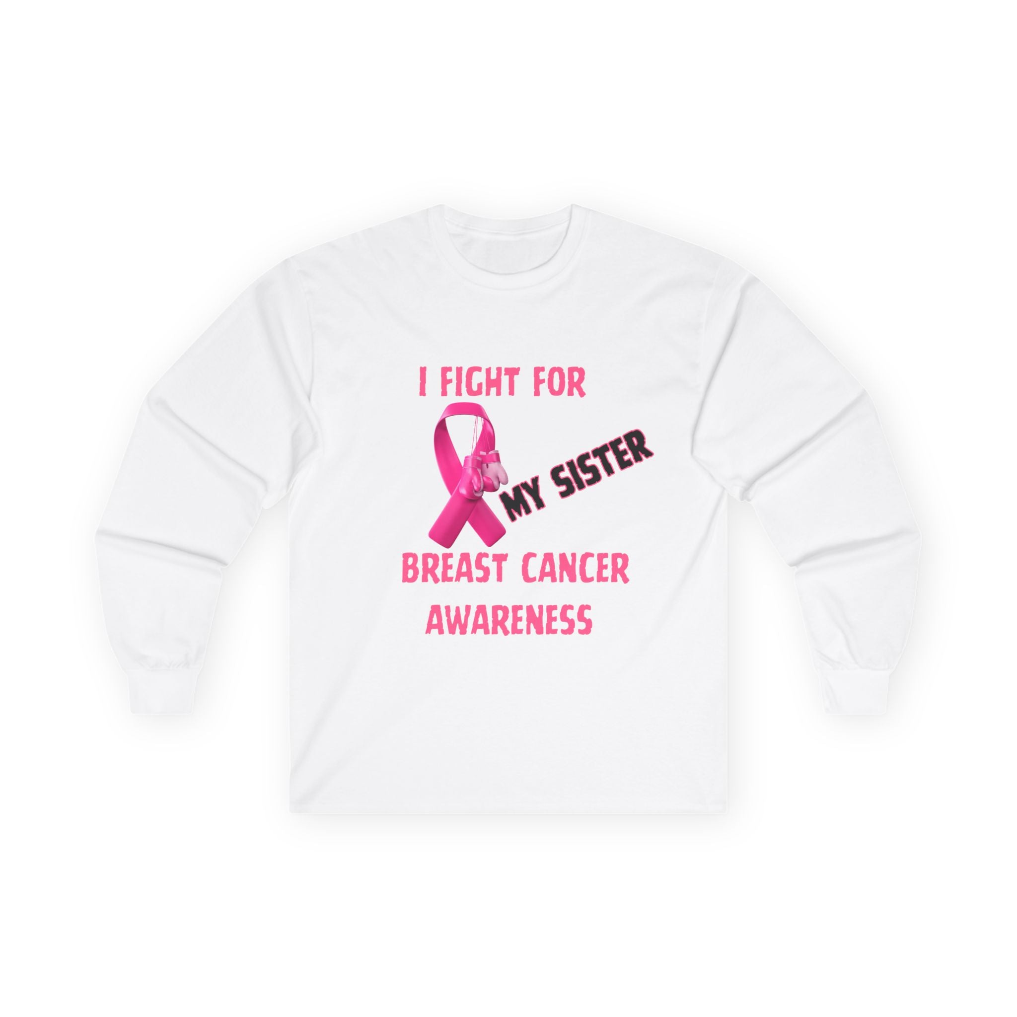 "I Fight For My Sister" Long Sleeve T-Shirt