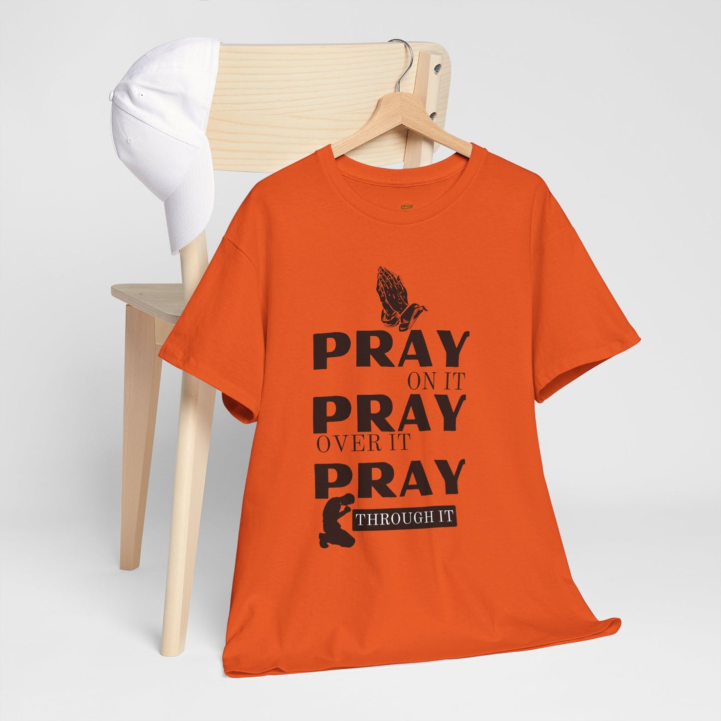 Pray on It, Pray Over It, Pray Through It T‑Shirt