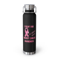I Fight for My Mother In-Law  22oz Insulated Water Bottle