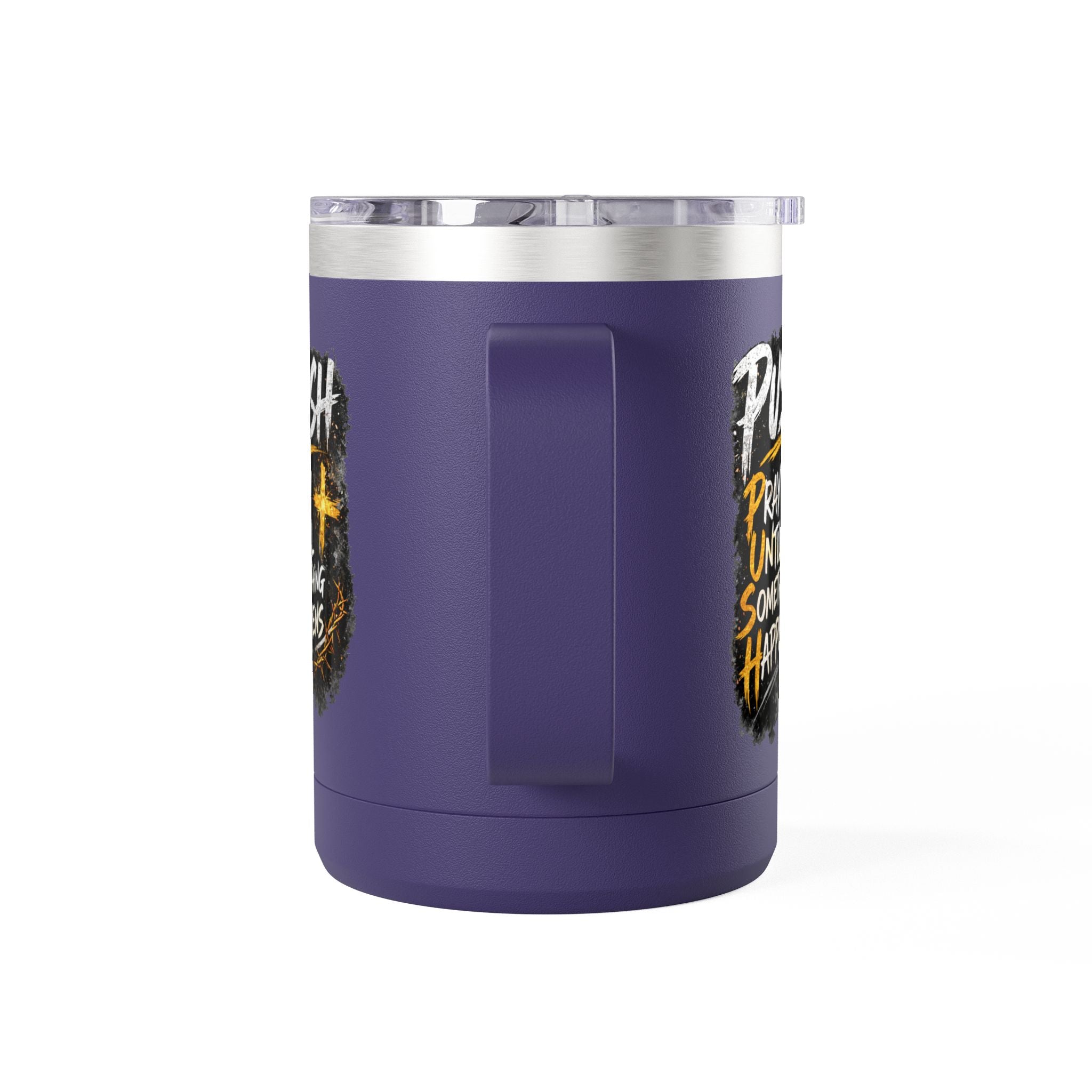 "Push: Pray Until Something Happens" 15oz Tumbler