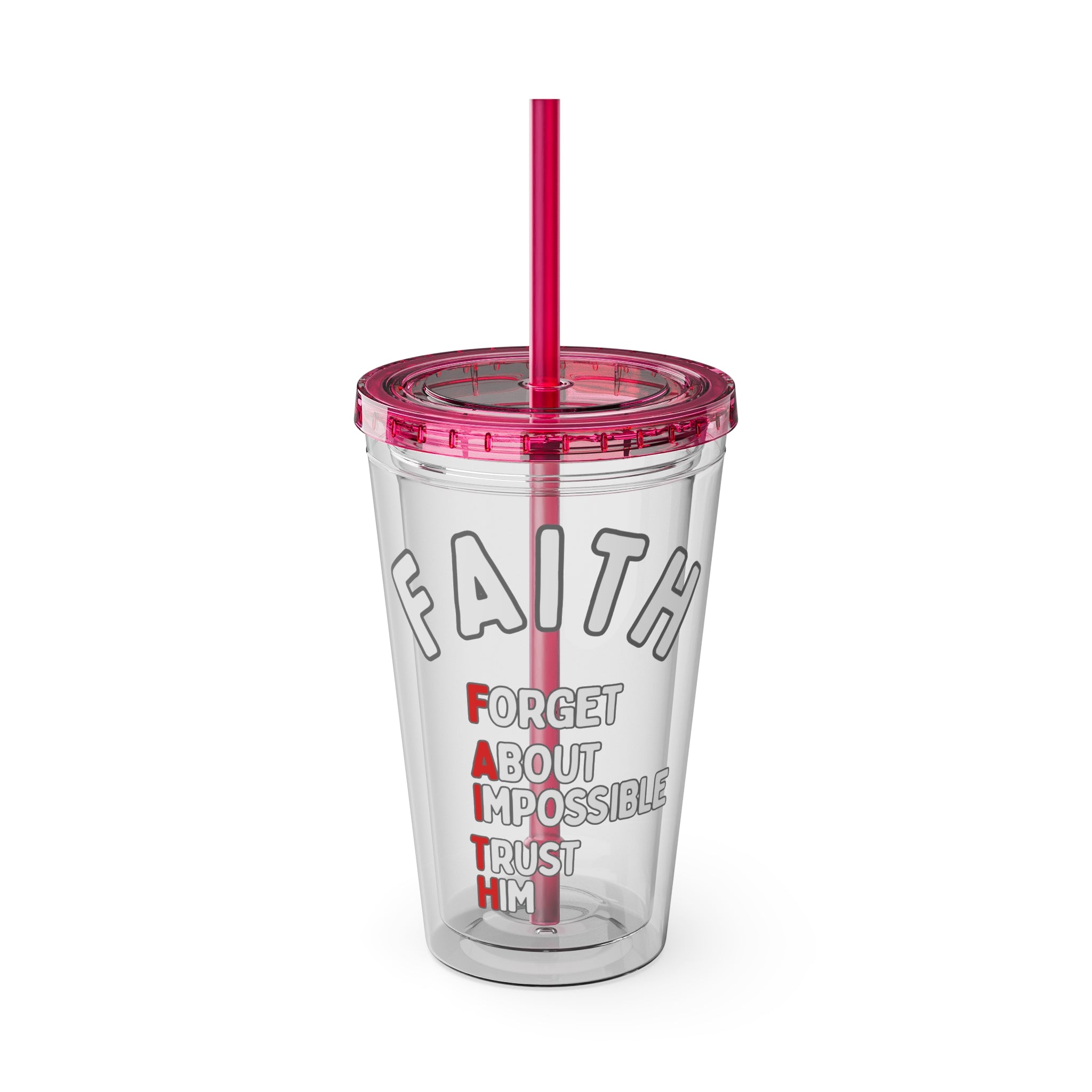 Faith "Forget About Impossible, Trust Him" 16oz Tumbler with Straw