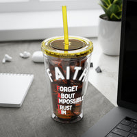 Faith "Forget About Impossible, Trust Him" 16oz Tumbler with Straw