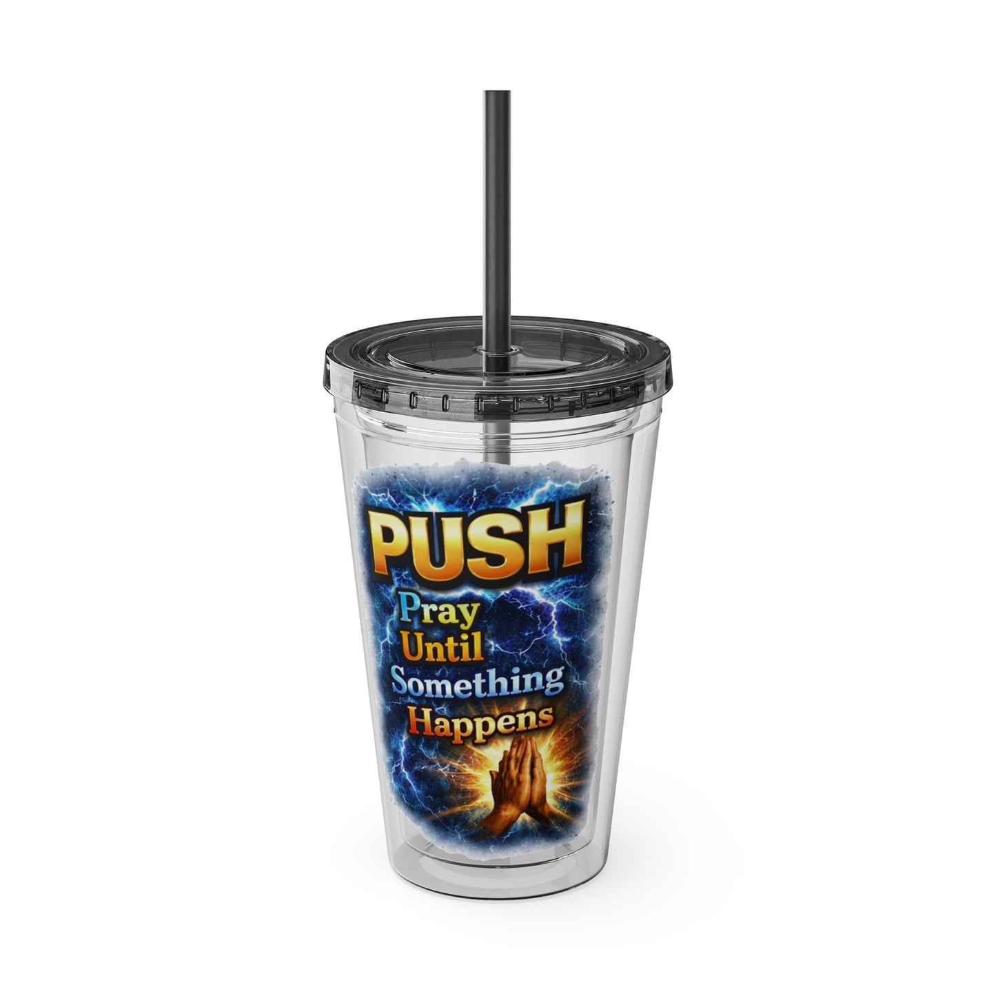 Push Pray Until Something Happens 16ozTumbler — Hands