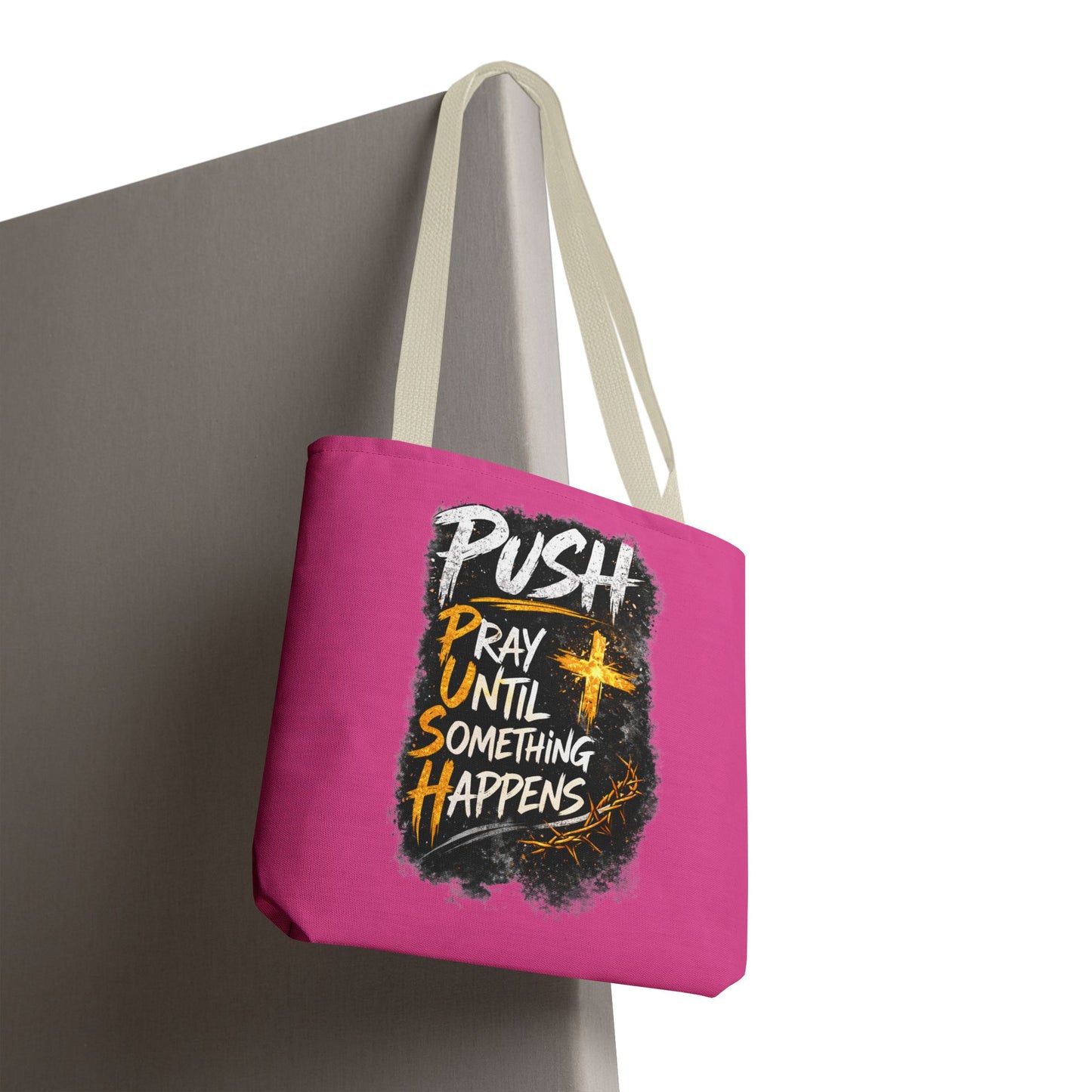 Push Pray Until Something Happens Pink Tote Bag