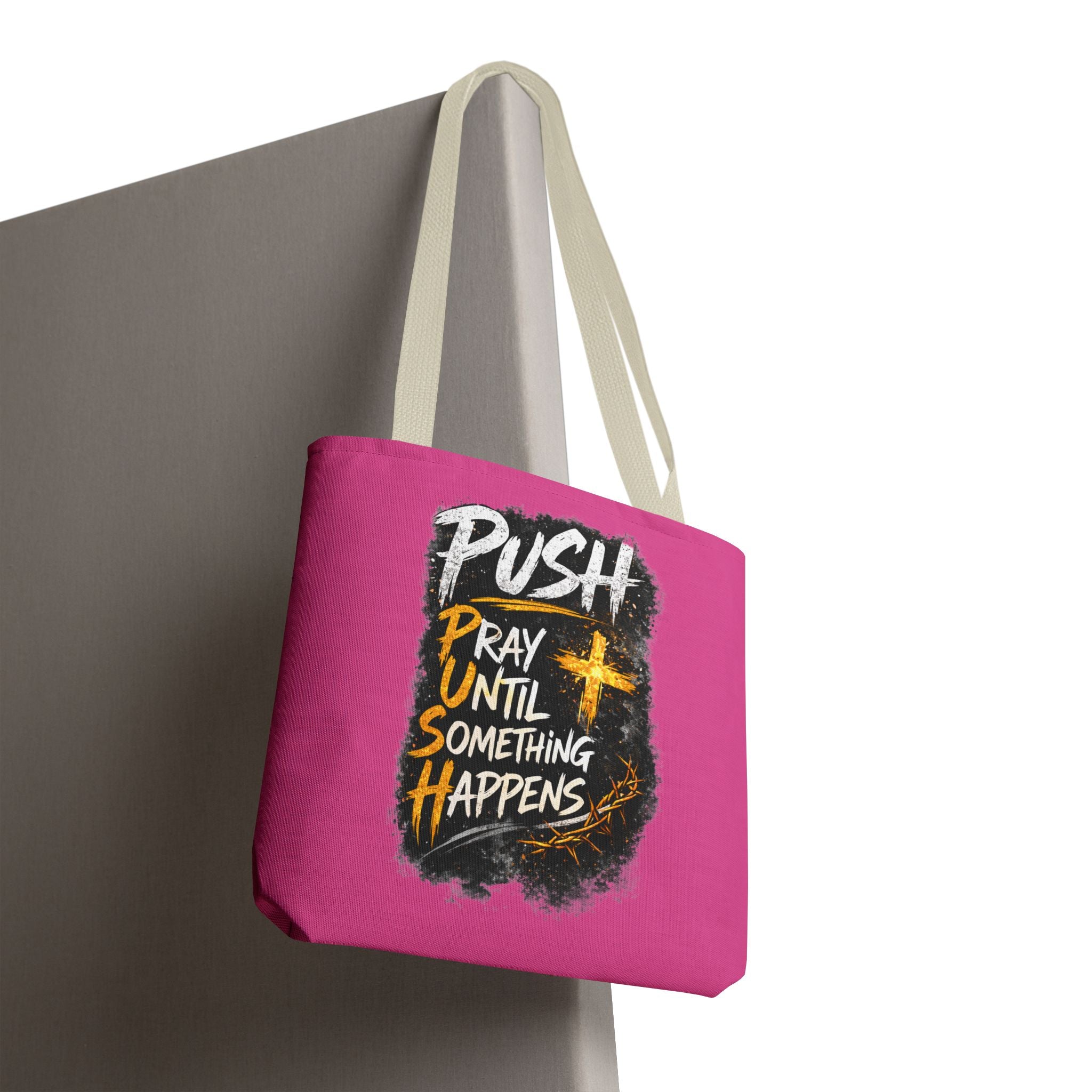 Push Pray Until Something Happens Pink Tote Bag