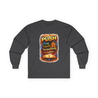 "Push Pray Until Something Happens" Long Sleeve Tee - Bible