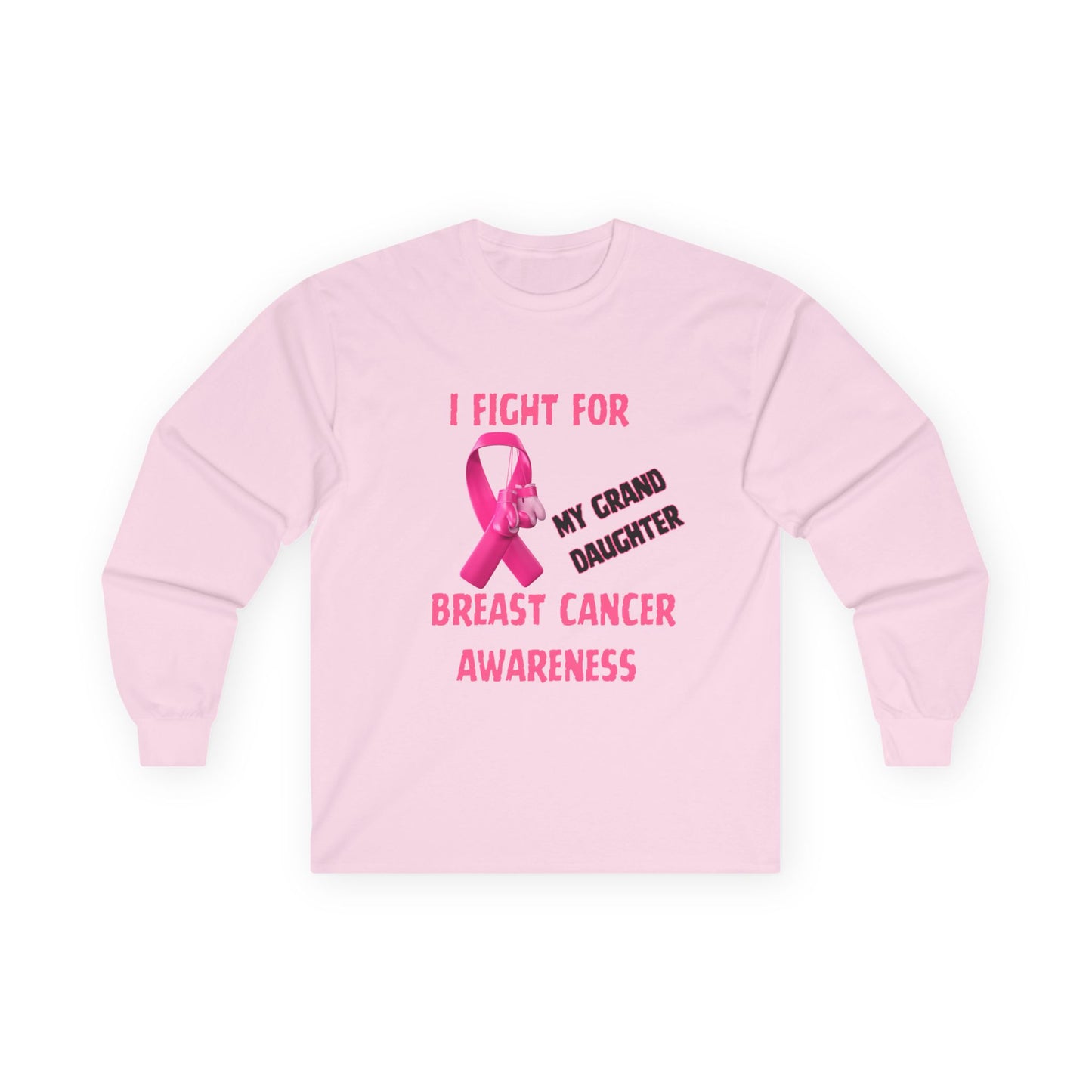 "I Fight For My Granddaughter" Long Sleeve T-Shirt