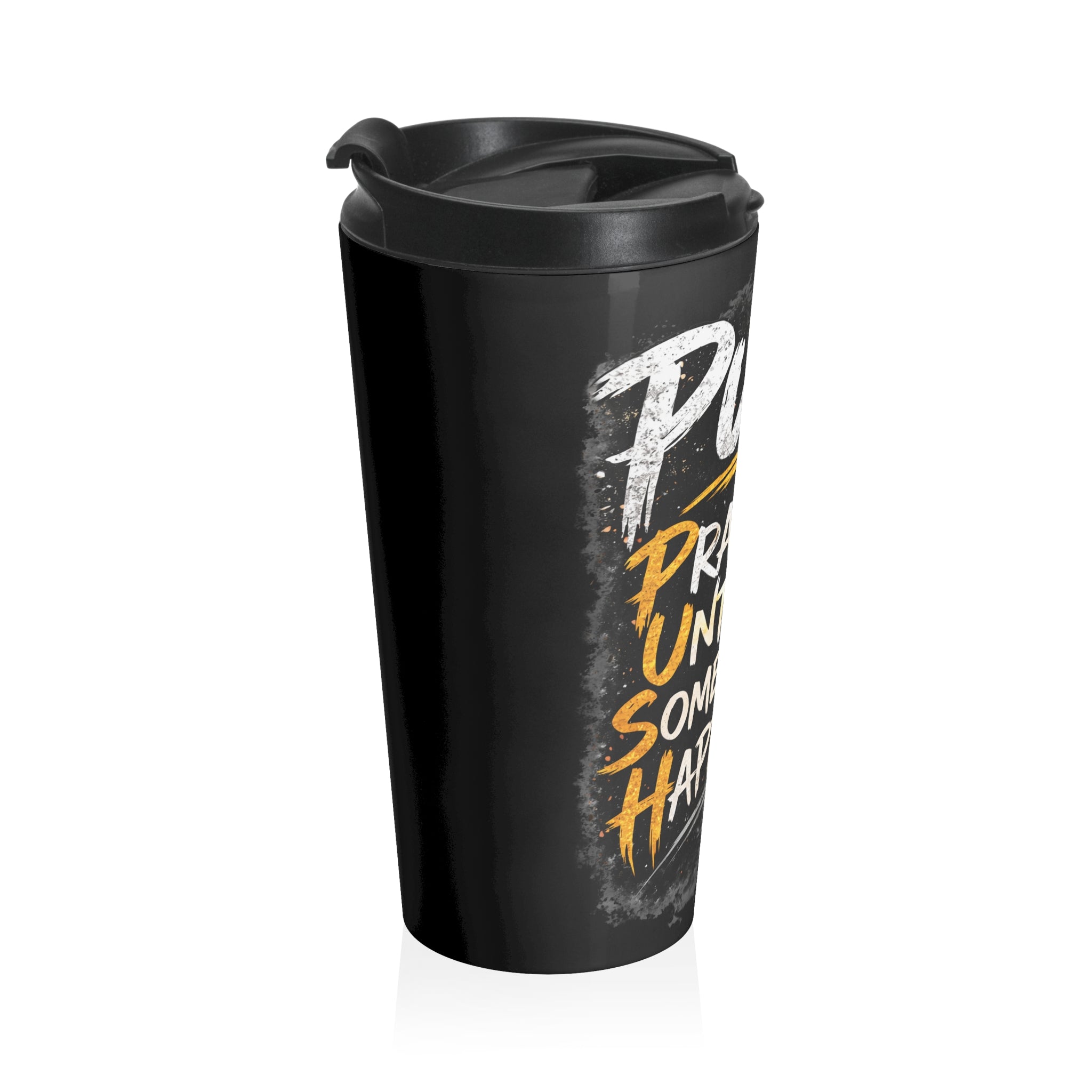 Push: "Pray Until Something Happens" Stainless Steel Black Travel Mug