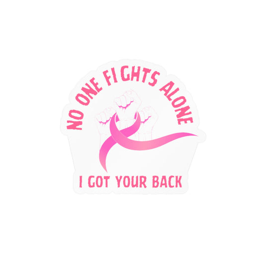 Breast Cancer Support Sticker – "No One Fights Alone, I Got Your Back" Kiss-Cut Vinyl Decal