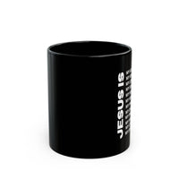 Christian JESUS IS Black Coffee Mug (11oz, 15oz)
