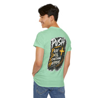 Push Pray Until Something Happens Front/Back Tee