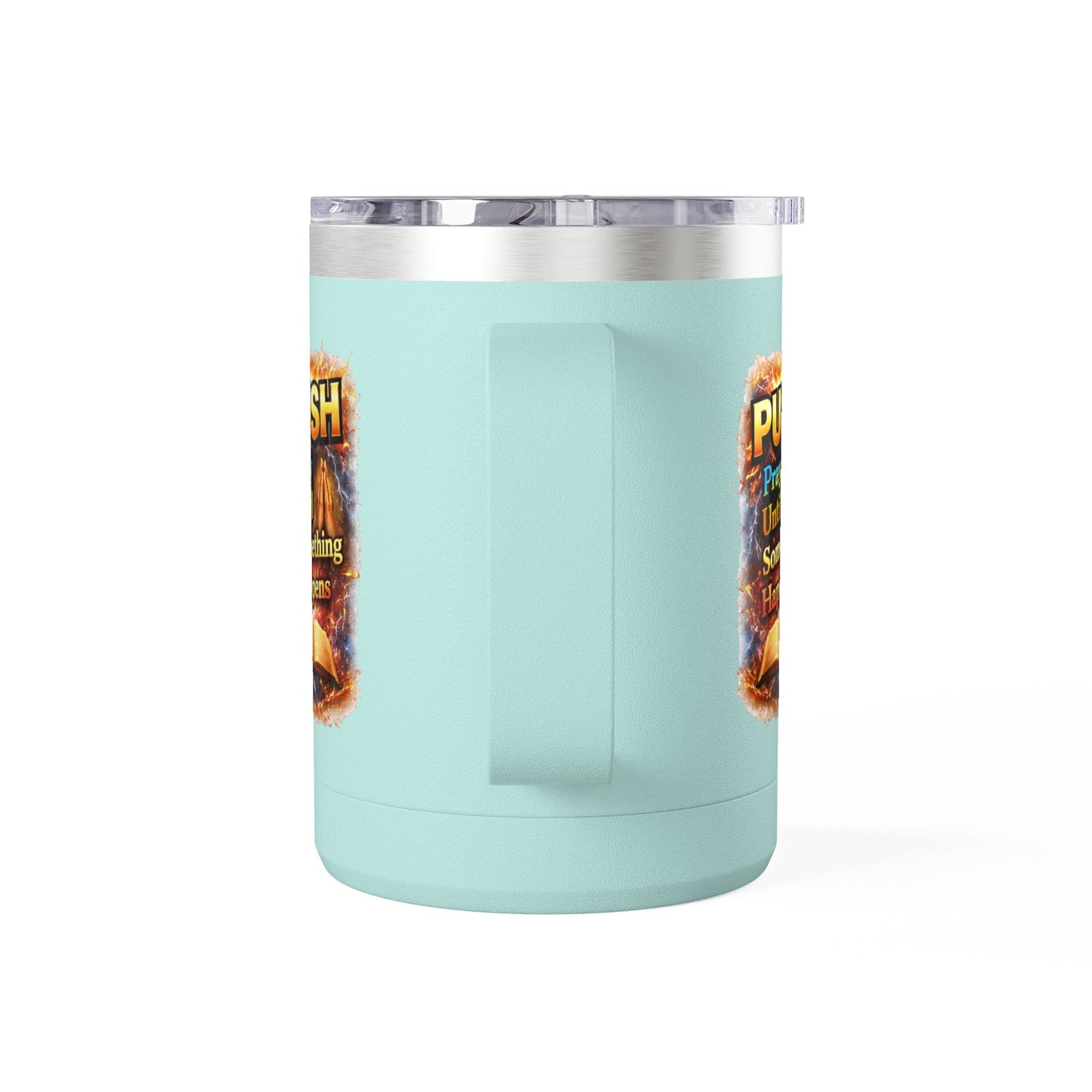 "Push: Pray Until Something Happens" 15oz Tumbler - Bible