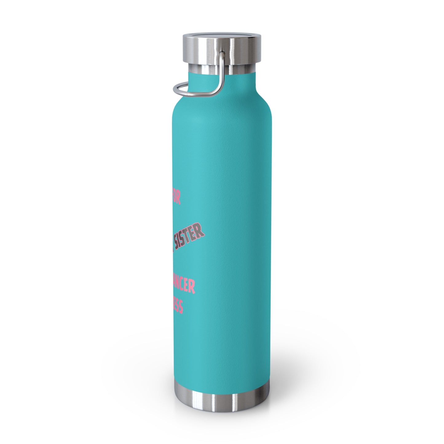 I Fight for My Sister 22oz Insulated Water Bottle